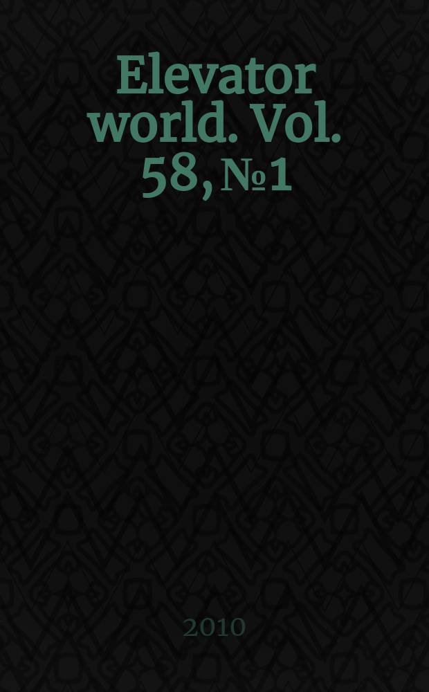 Elevator world. Vol. 58, № 1