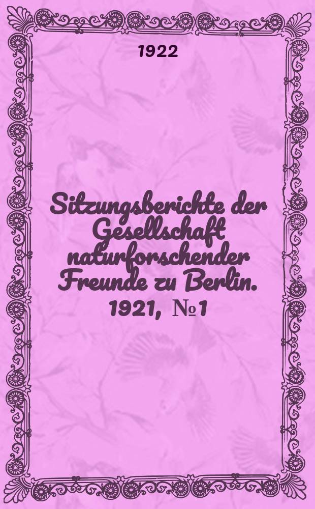 Sitzungsberichte der Gesellschaft naturforschender Freunde zu Berlin. 1921 , № 1/3-8/10