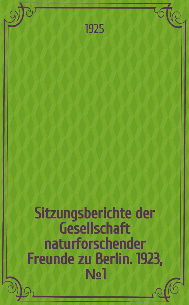Sitzungsberichte der Gesellschaft naturforschender Freunde zu Berlin. 1923 , № 1/10