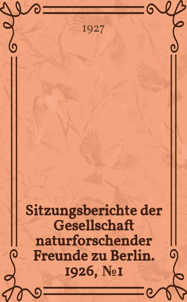 Sitzungsberichte der Gesellschaft naturforschender Freunde zu Berlin. 1926 , № 1/10