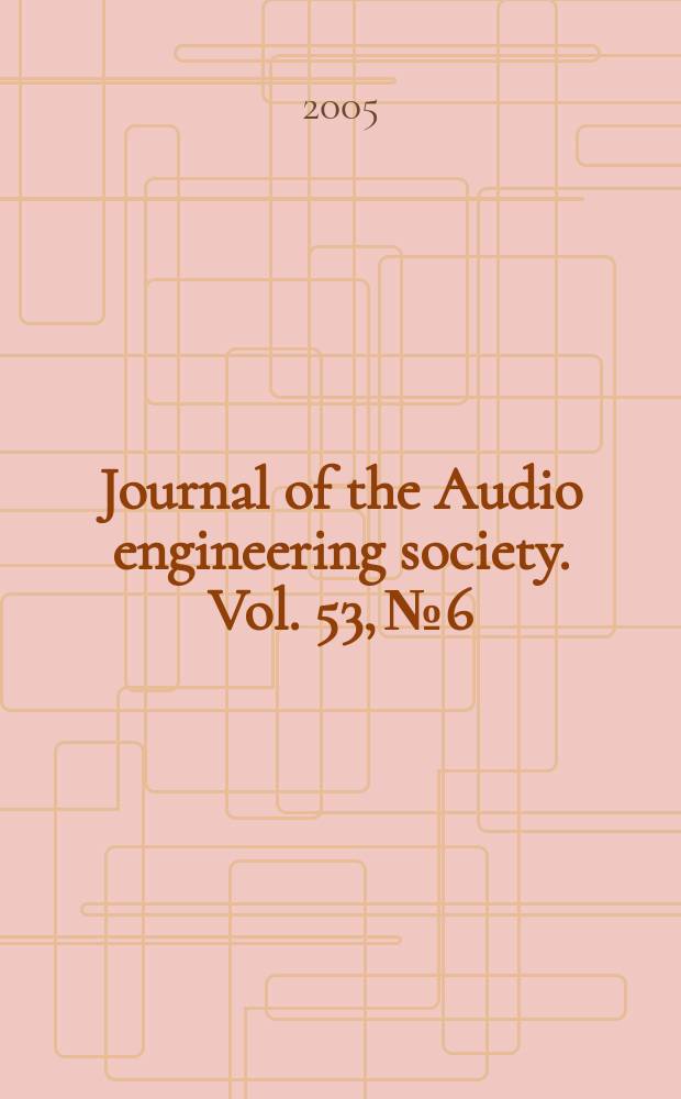 Journal of the Audio engineering society. Vol. 53, № 6