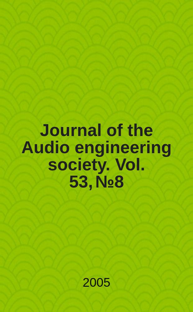 Journal of the Audio engineering society. Vol. 53, № 8