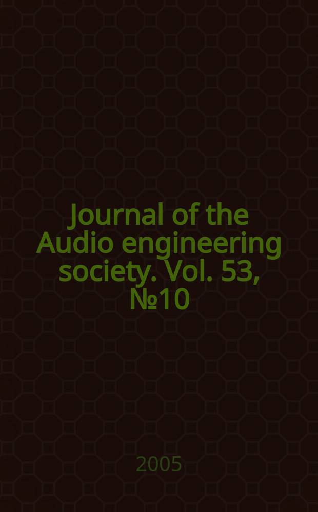 Journal of the Audio engineering society. Vol. 53, № 10