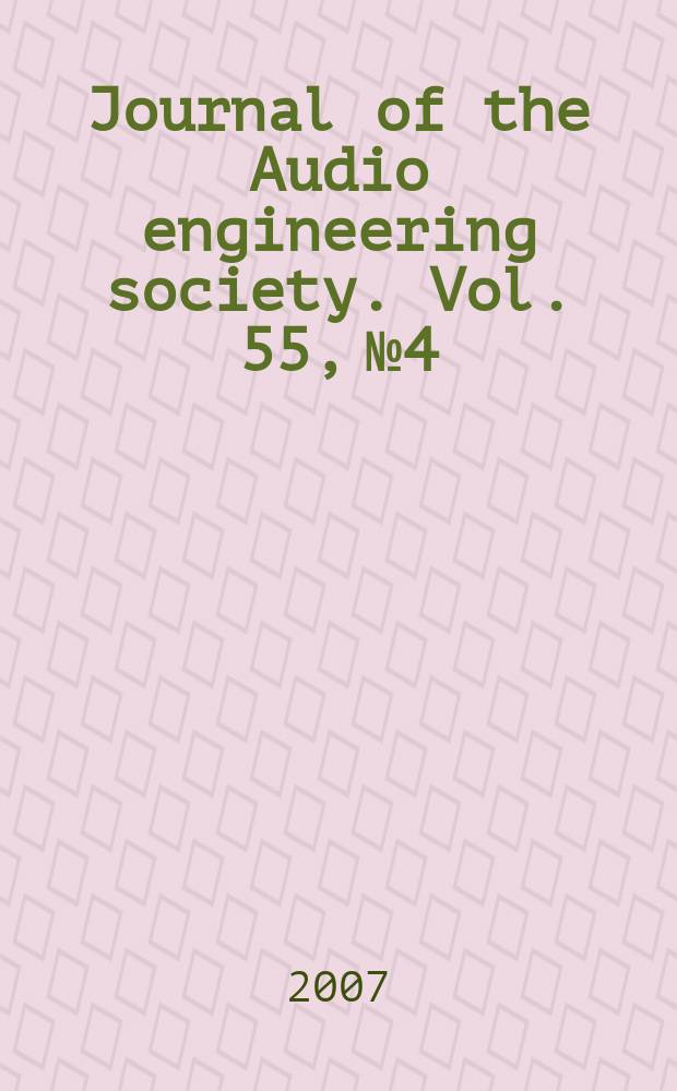 Journal of the Audio engineering society. Vol. 55, № 4