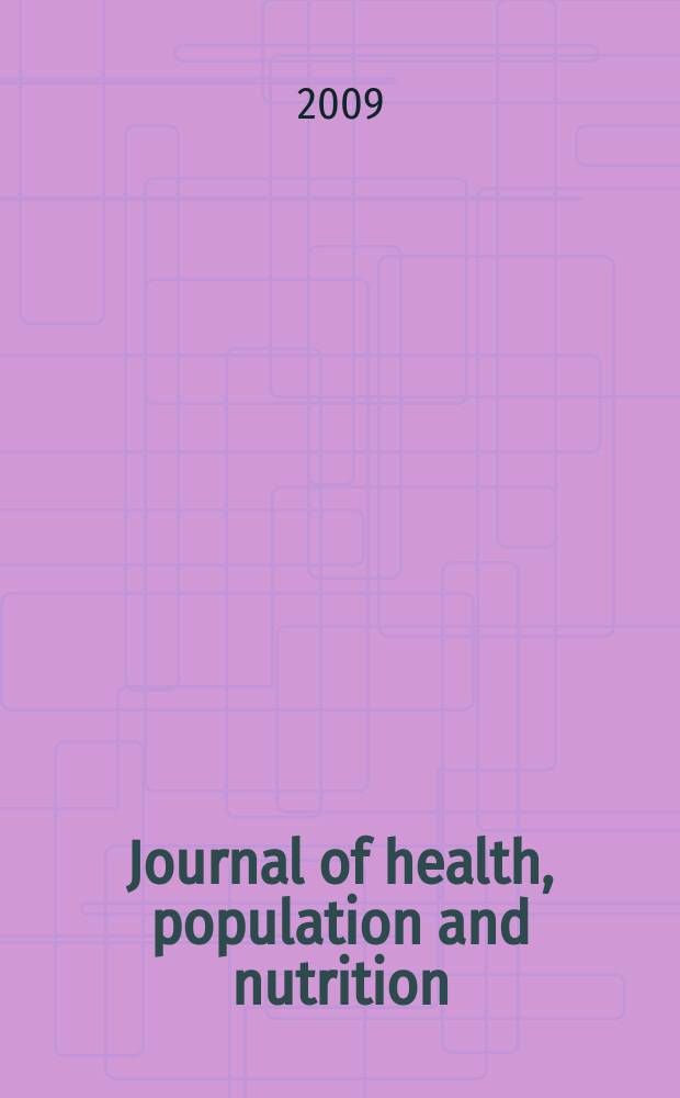 Journal of health, population and nutrition : JHPN. Vol. 27, № 2 : Case studies on safe motherhood = Изучение случаев безопасного материнства