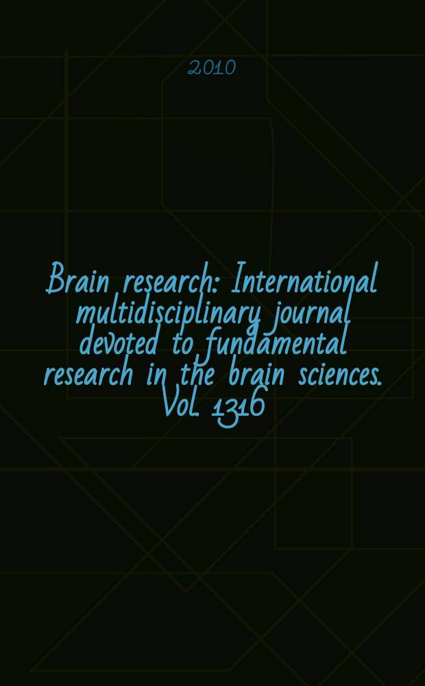 Brain research : International multidisciplinary journal devoted to fundamental research in the brain sciences. Vol. 1316