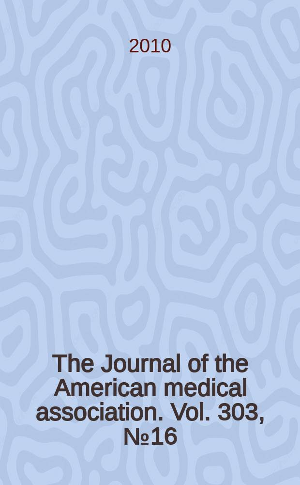 The Journal of the American medical association. Vol. 303, № 16
