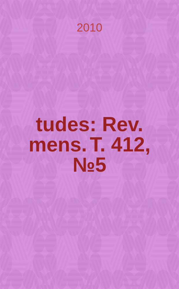 Études : Rev. mens. T. 412, № 5 (4125)