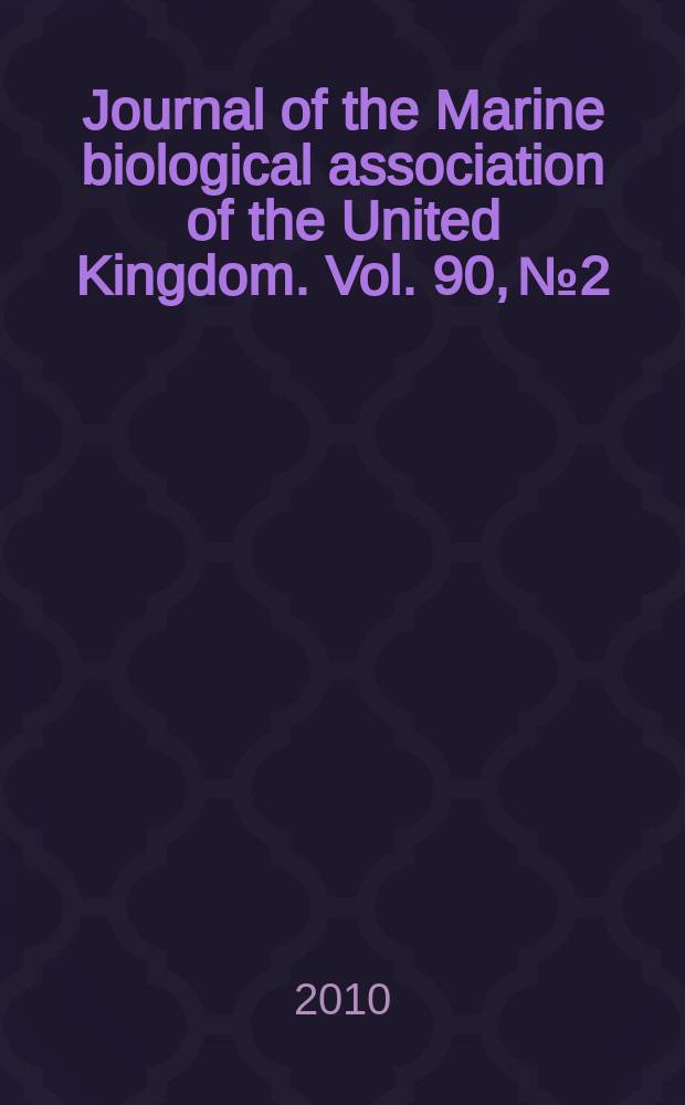 Journal of the Marine biological association of the United Kingdom. Vol. 90, № 2