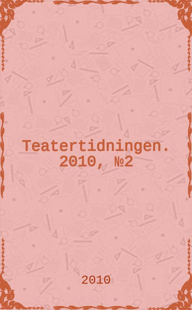 Teatertidningen. 2010, № 2 (146)