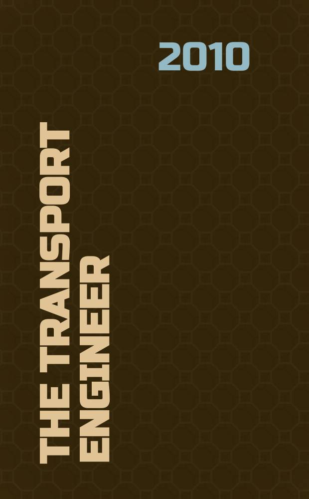 The Transport engineer : The journal of the Inst. of road transport engineers. 2010, March