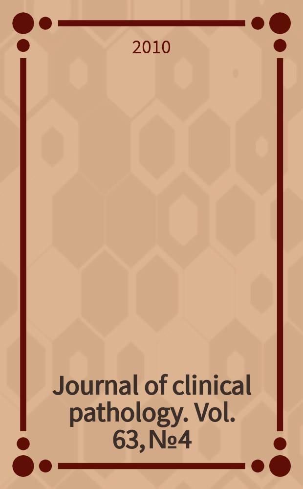 Journal of clinical pathology. Vol. 63, № 4