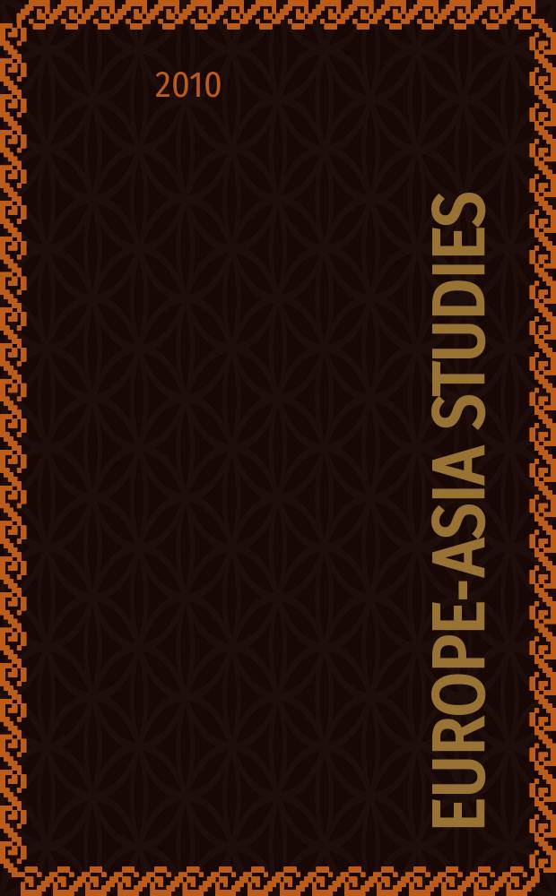 Europe-Asia studies : Formerly Soviet studies. Vol. 62, № 3