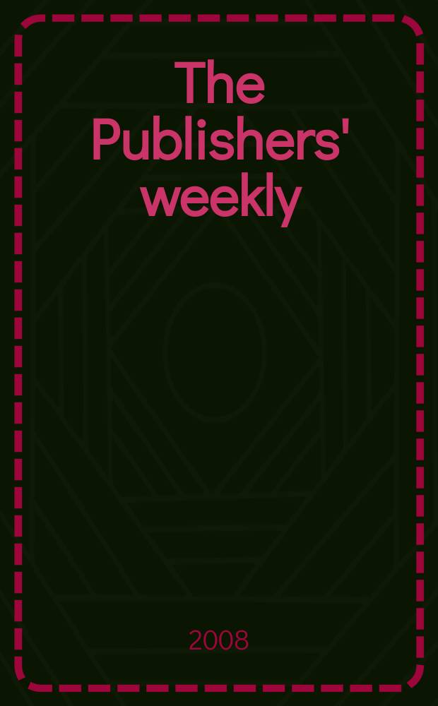 The Publishers' weekly : American book-trade journal With which is incorporated the American literary gazette and Publishers' circular. Vol. 255, № 18