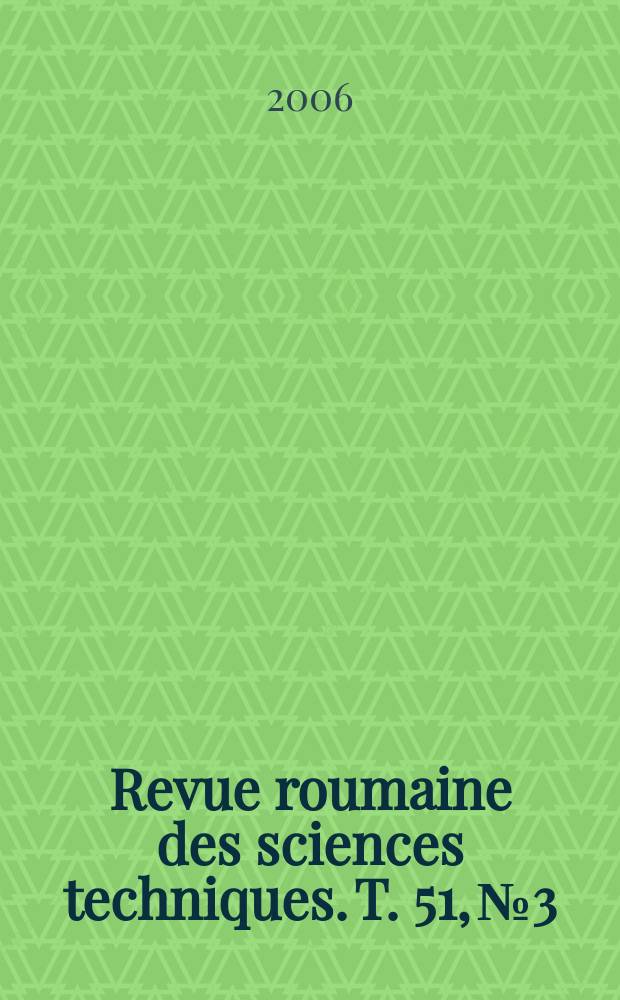 Revue roumaine des sciences techniques. T. 51, № 3