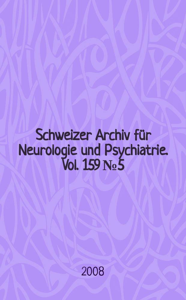 Schweizer Archiv für Neurologie und Psychiatrie. Vol. 159 № 5