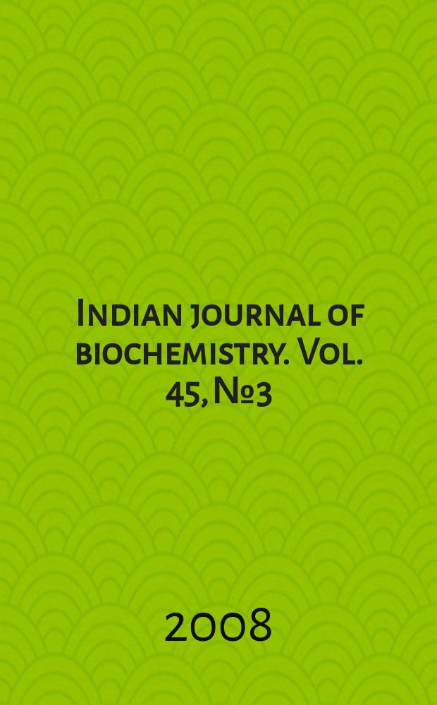 Indian journal of biochemistry. Vol. 45, № 3