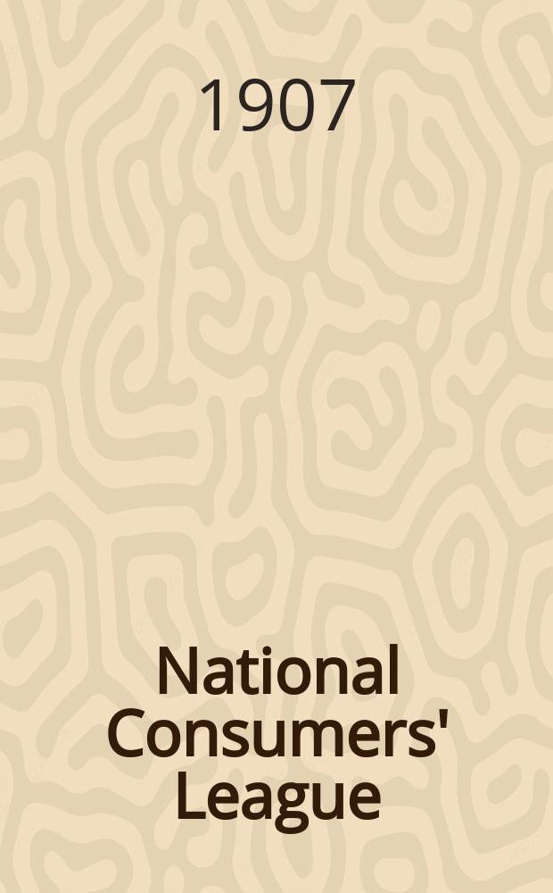 National Consumers' League : Eighth Annual Report