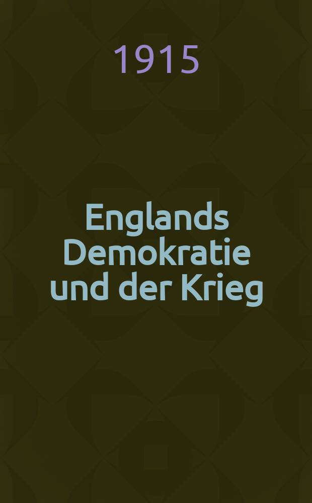 Englands Demokratie und der Krieg