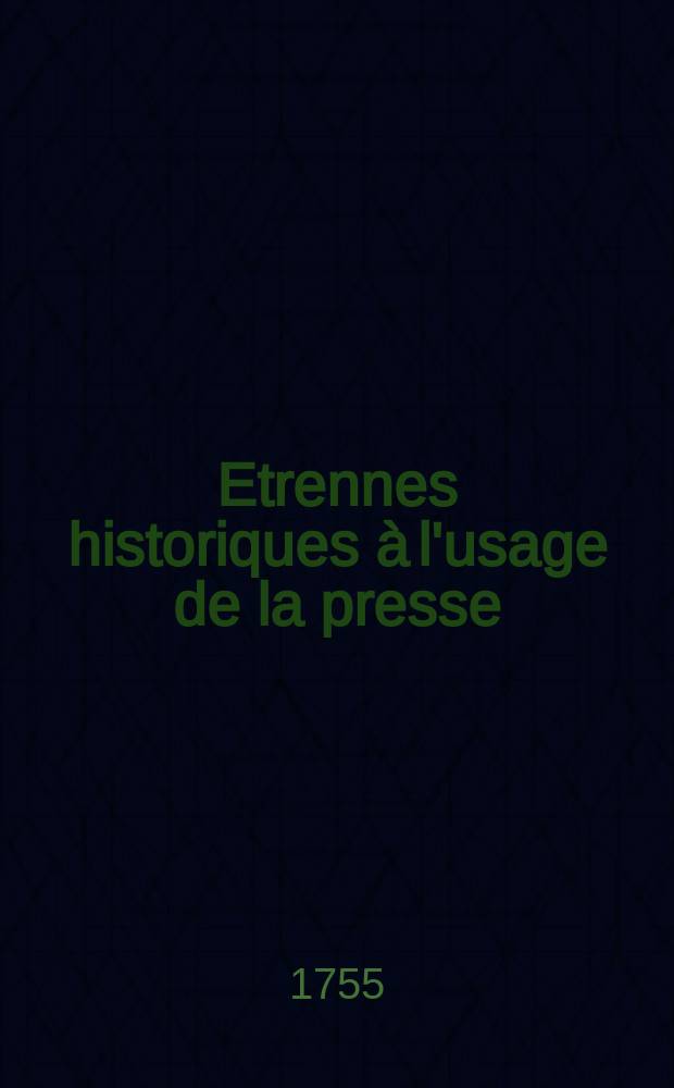 Etrennes historiques à l'usage de la presse : Dans lesquelles on trouve les événements remarquables de l'histoire de cette Province, ses usages, ses productions , son gouvernement, sou étendue, et une Table du lever et du coucher du Soleil , calculée pour la latitude de Bourg 46 d. 12 m. pour l'année ..
