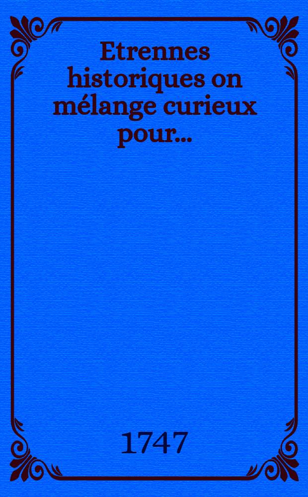Etrennes historiques on mélange curieux pour ...