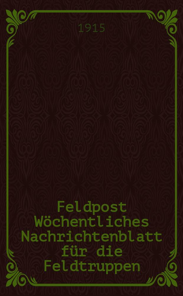 Feldpost Wöchentliches Nachrichtenblatt für die Feldtruppen