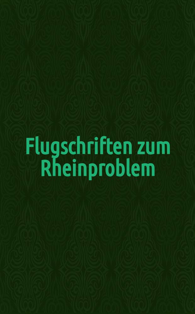 Flugschriften zum Rheinproblem