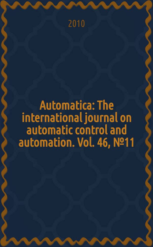 Automatica : The international journal on automatic control and automation. Vol. 46, № 11