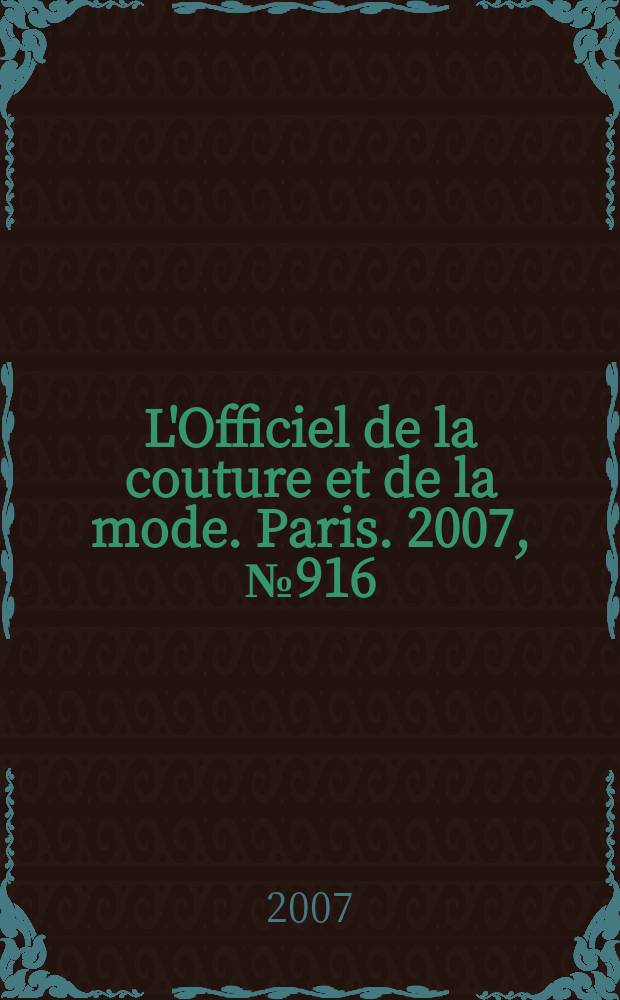 L'Officiel de la couture et de la mode. Paris. 2007, № 916