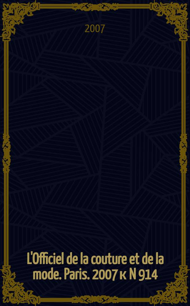 L'Officiel de la couture et de la mode. Paris. 2007 к N 914 : Best of accessoires. 370 modeles