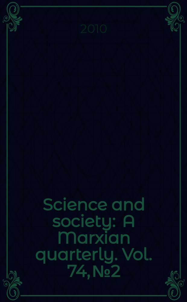 Science and society : A Marxian quarterly. Vol. 74, № 2