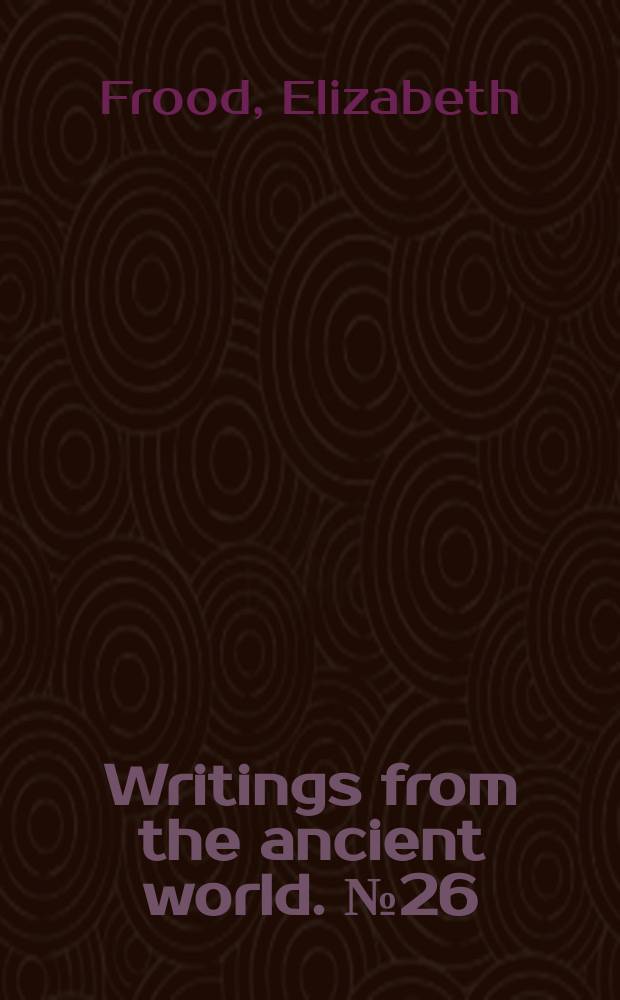 Writings from the ancient world. №26 : Biographical texts from Ramessid Egypt = Биографические тексты Египта династии Рамессидов