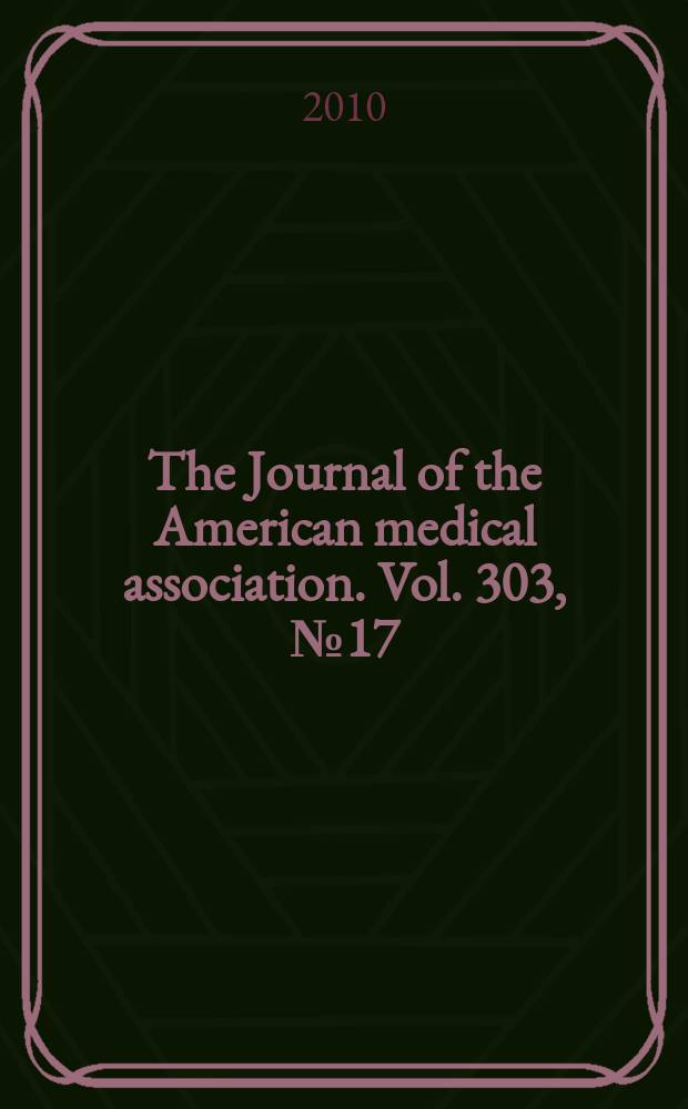 The Journal of the American medical association. Vol. 303, № 17