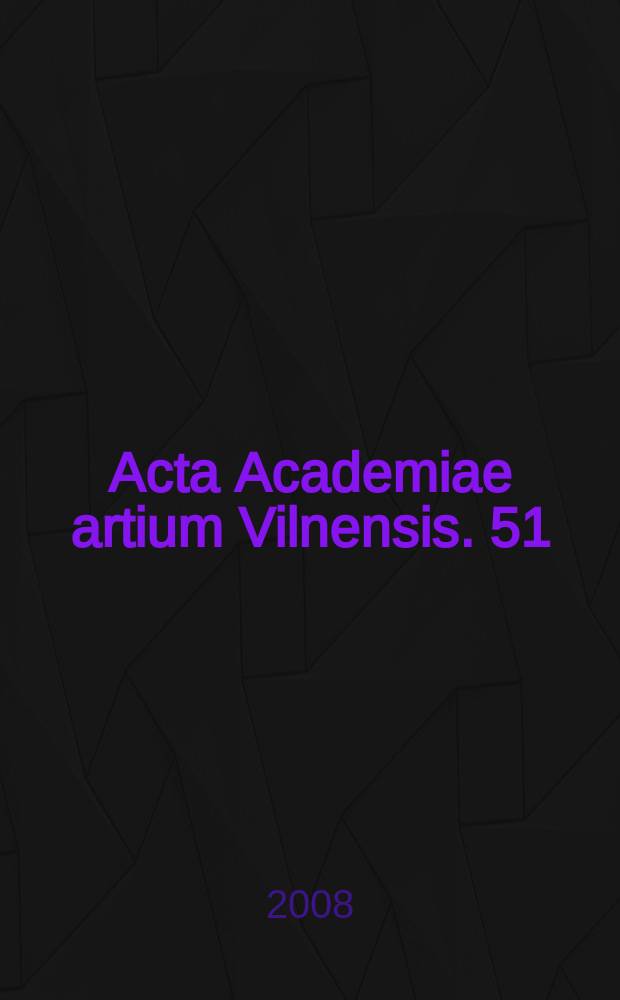 Acta Academiae artium Vilnensis. 51 : LDK sakralin dail = Священное искусство Великого княжества Литовского