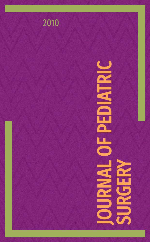 Journal of pediatric surgery : Official journal of surgical sect. of the American acad. of pediatrics, Brit. association of paediatric surgeons, American pediatric surgical association etc. Vol. 45, № 4