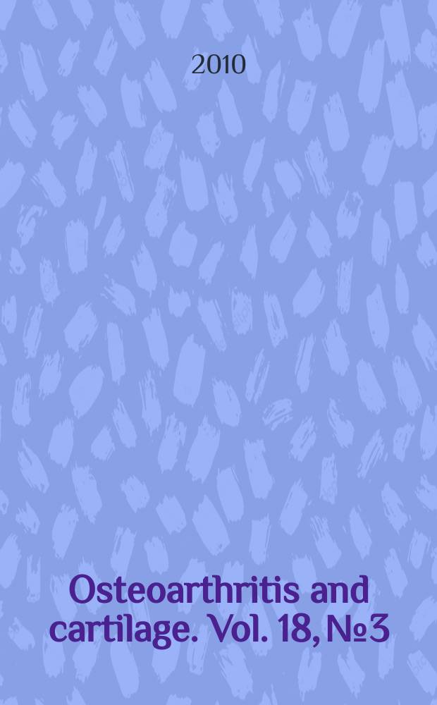 Osteoarthritis and cartilage. Vol. 18, № 3