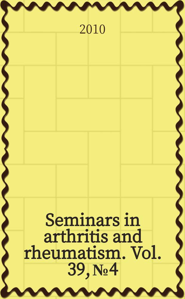 Seminars in arthritis and rheumatism. Vol. 39, № 4