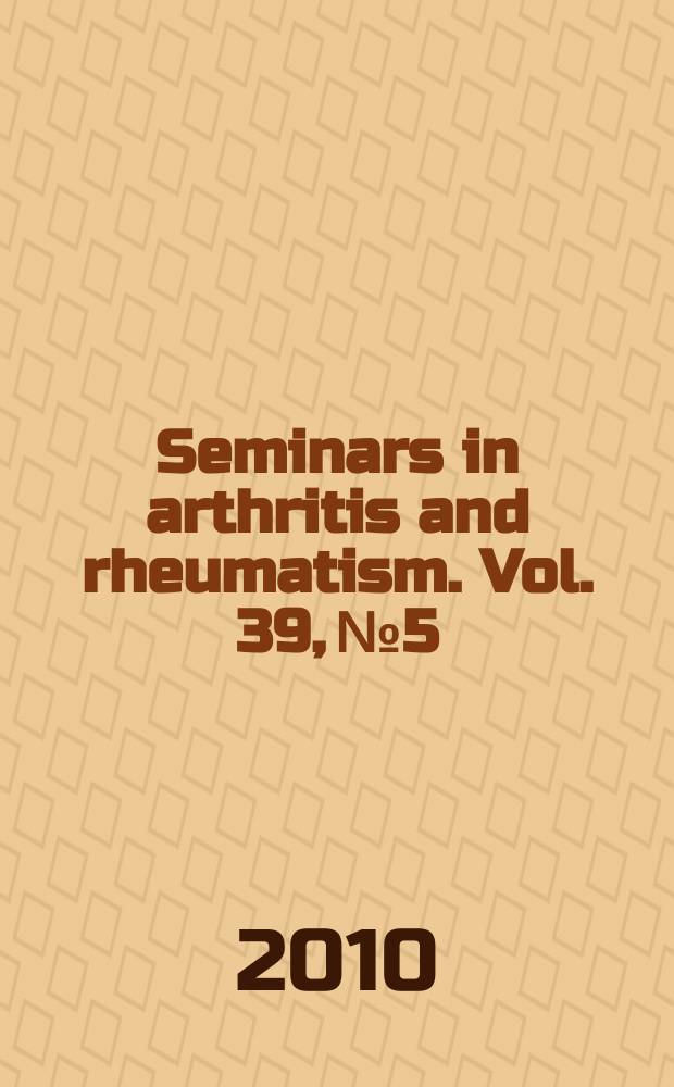 Seminars in arthritis and rheumatism. Vol. 39, № 5