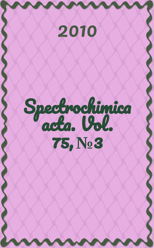 Spectrochimica acta. Vol. 75, № 3