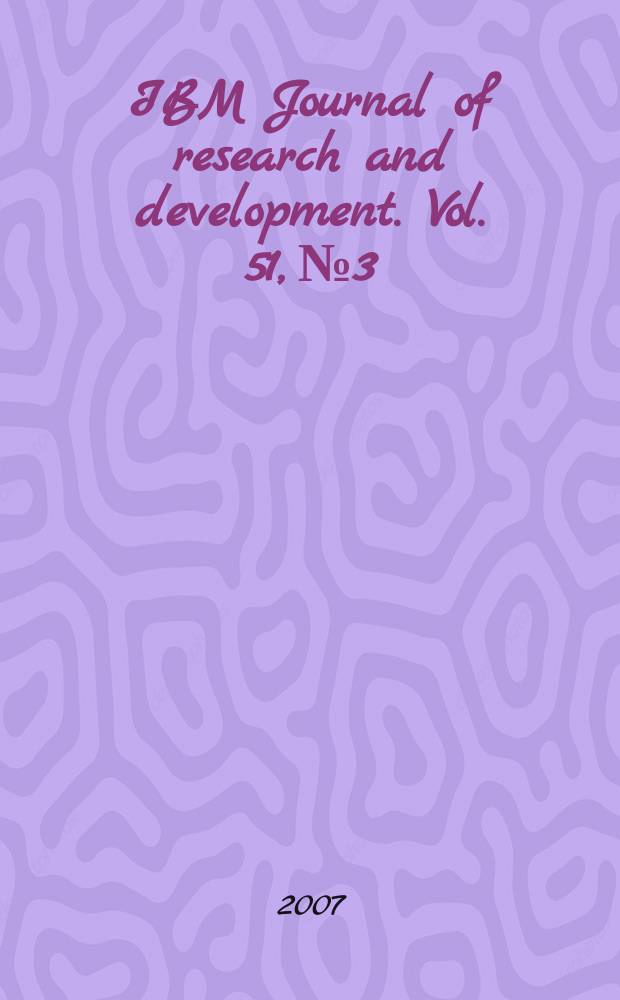 IBM Journal of research and development. Vol. 51, № 3/4