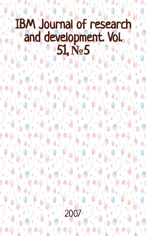 IBM Journal of research and development. Vol. 51, № 5