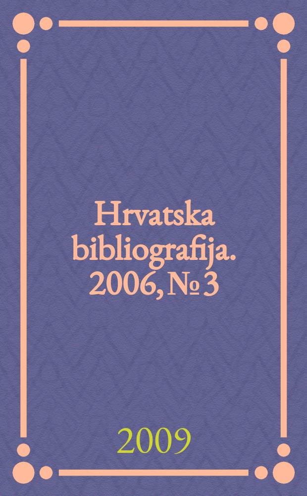 Hrvatska bibliografija. 2006, № 3