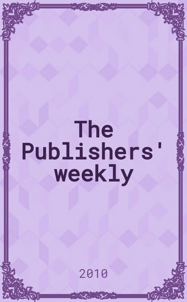 The Publishers' weekly : American book-trade journal With which is incorporated the American literary gazette and Publishers' circular. Vol. 257, № 14