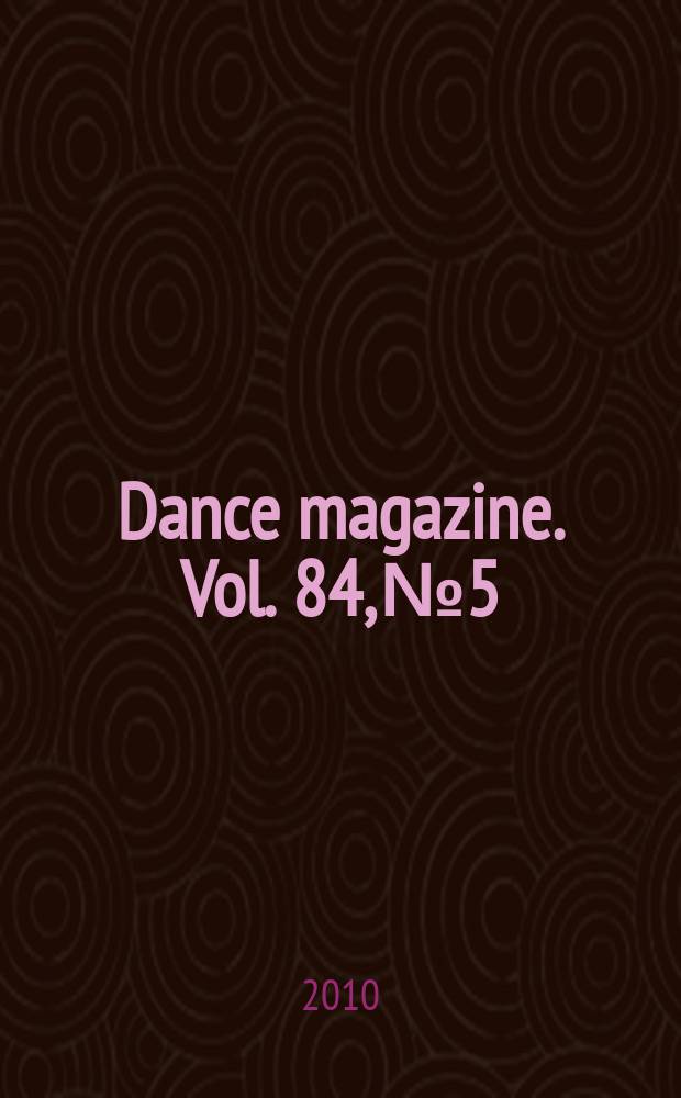 Dance magazine. Vol. 84, № 5