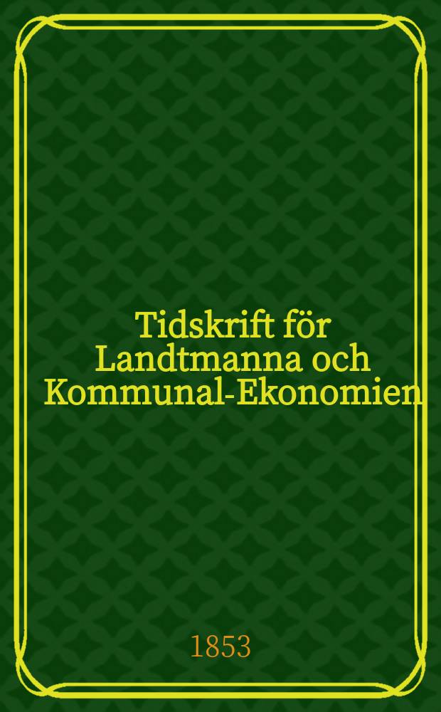 Tidskrift för Landtmanna och Kommunal-Ekonomien