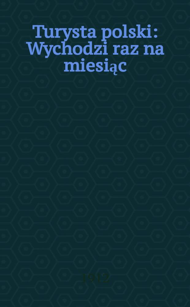 Turysta polski : Wychodzi raz na miesiąc