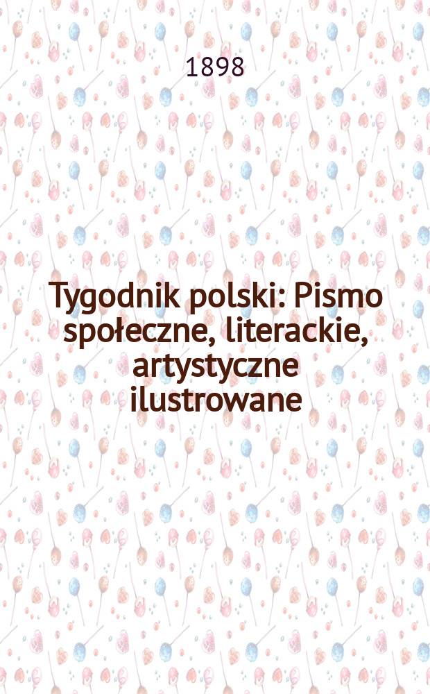 Tygodnik polski : Pismo społeczne, literackie, artystyczne ilustrowane