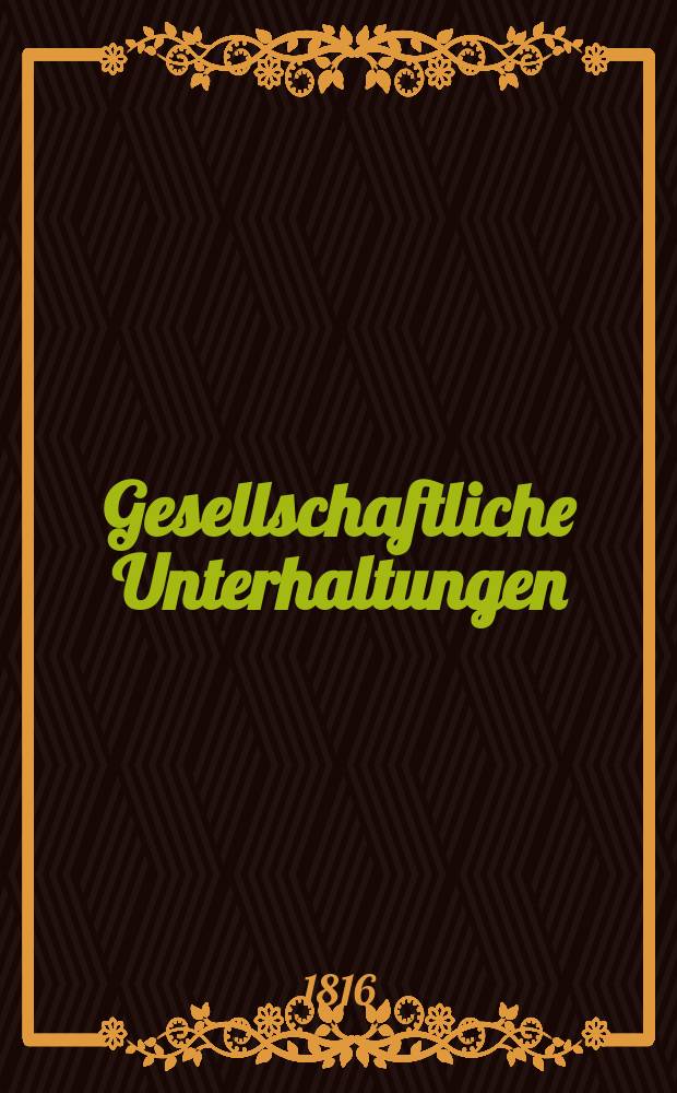 Gesellschaftliche Unterhaltungen