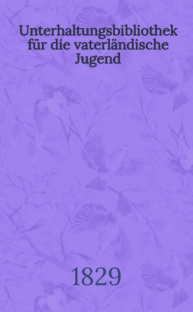 Unterhaltungsbibliothek für die vaterländische Jugend