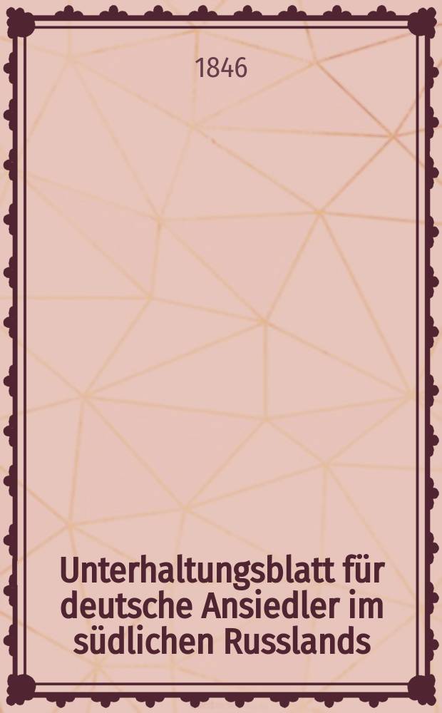 Unterhaltungsblatt für deutsche Ansiedler im südlichen Russlands